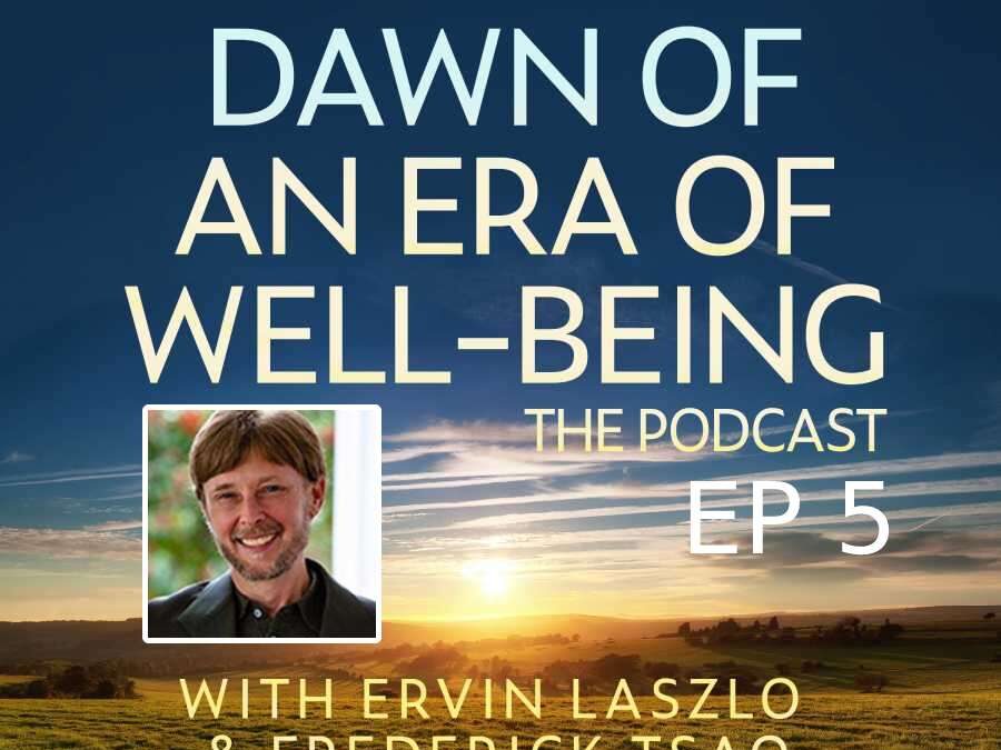 Howard Martin – Dawn of an Era of Well-Being Podcast ep. 5