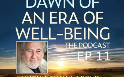 EP. 11 Dawn of an Era of Well-Being – The Podcast