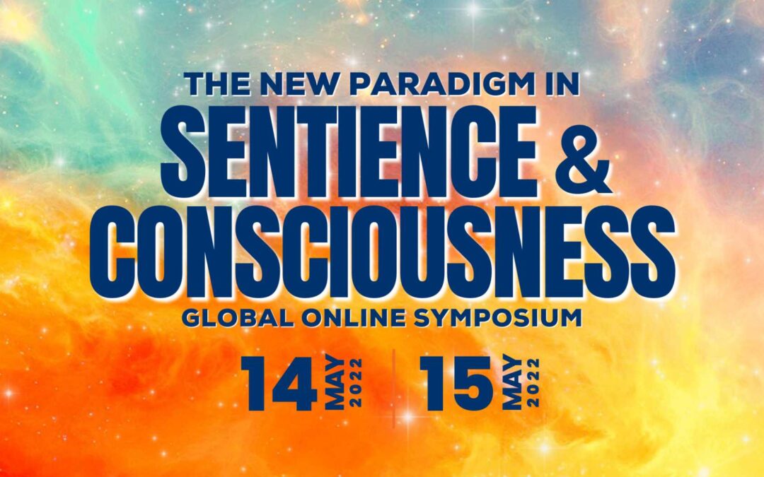 New Paradigm in Sentience and Consciousness Online Symposium